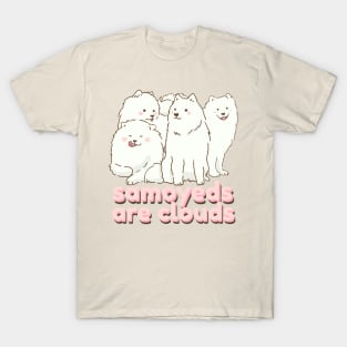 samoyeds are clouds T-Shirt